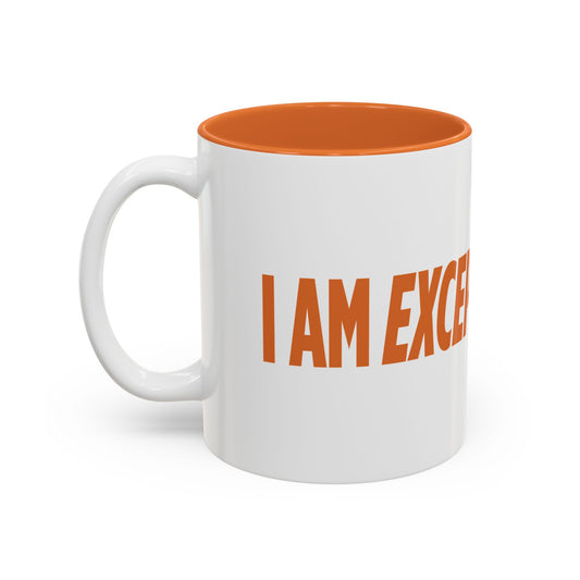 The Audacity I Am Exceptional Coffee Mug