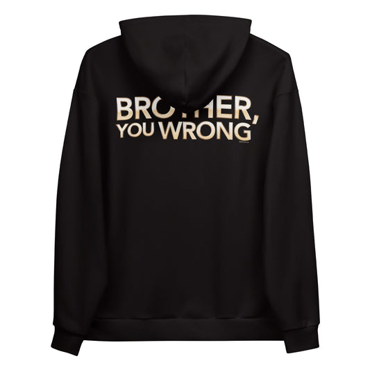 Sherman's Showcase Brother You Wrong Unisex Hooded Sweatshirt