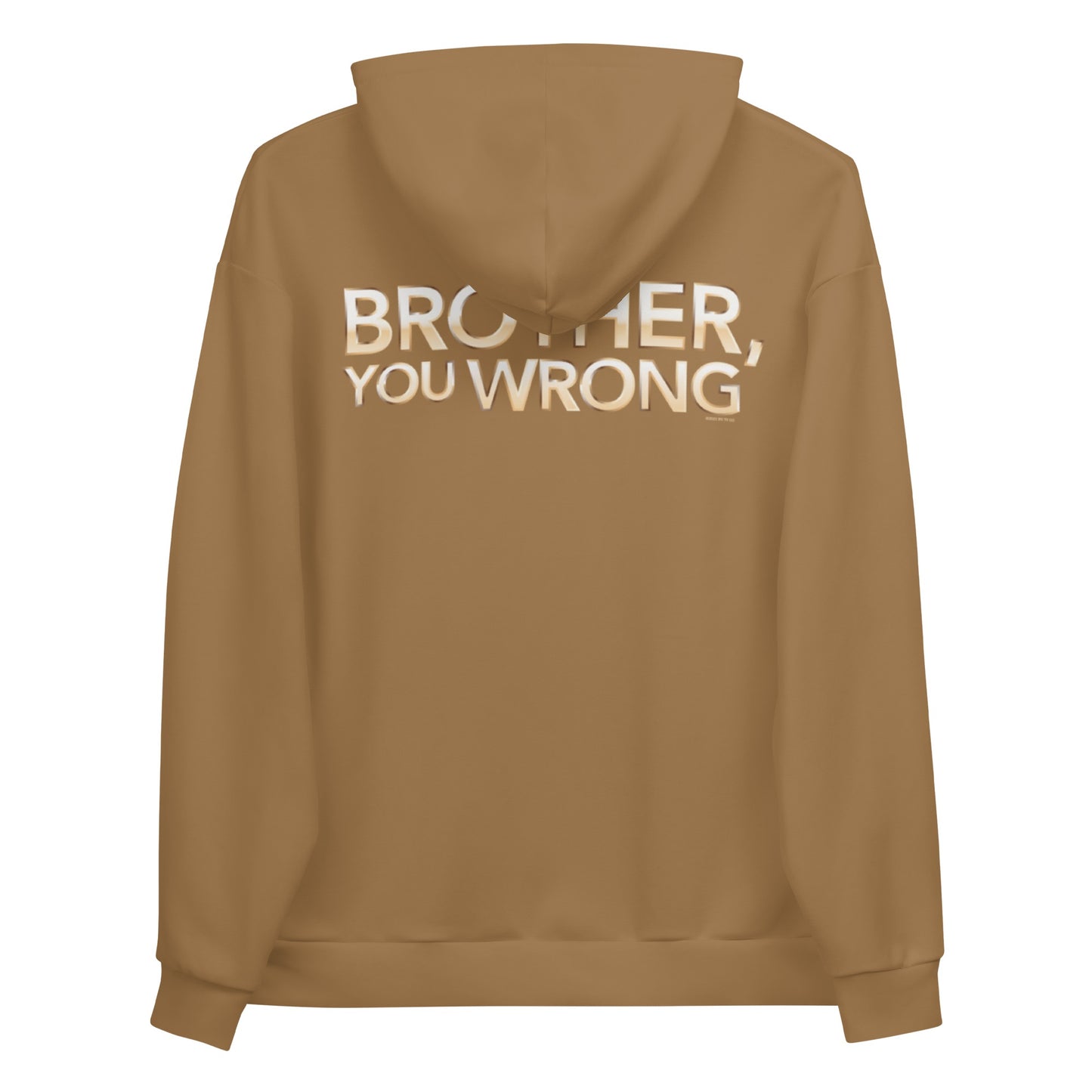 Sherman's Showcase Brother You Wrong Unisex Hooded Sweatshirt