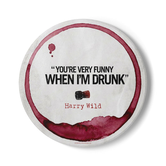 Harry Wild “You’re Very Funny When I’m Drunk” Ceramic Coaster