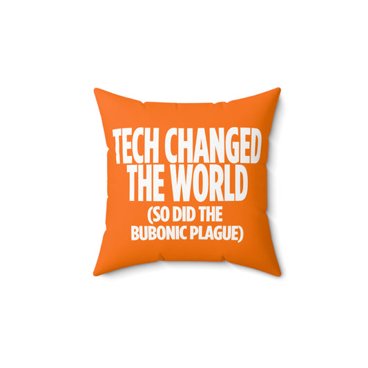 The Audacity Tech Changed World Decorative Pillow