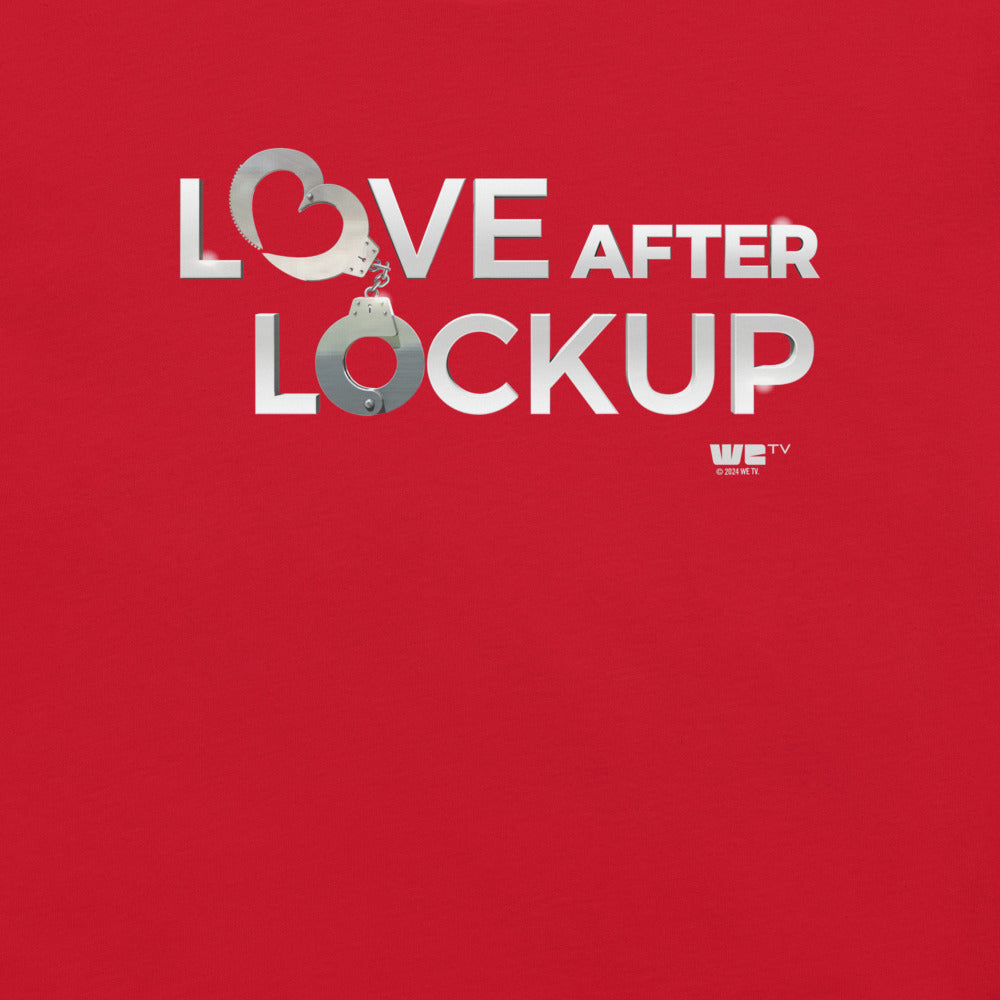 Love After Lockup T-Shirt