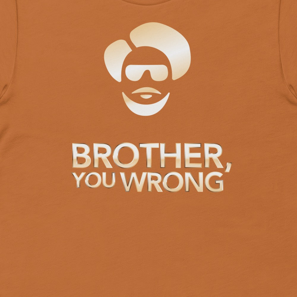Sherman's Showcase Brother You Wrong Adult Short Sleeve T-Shirt