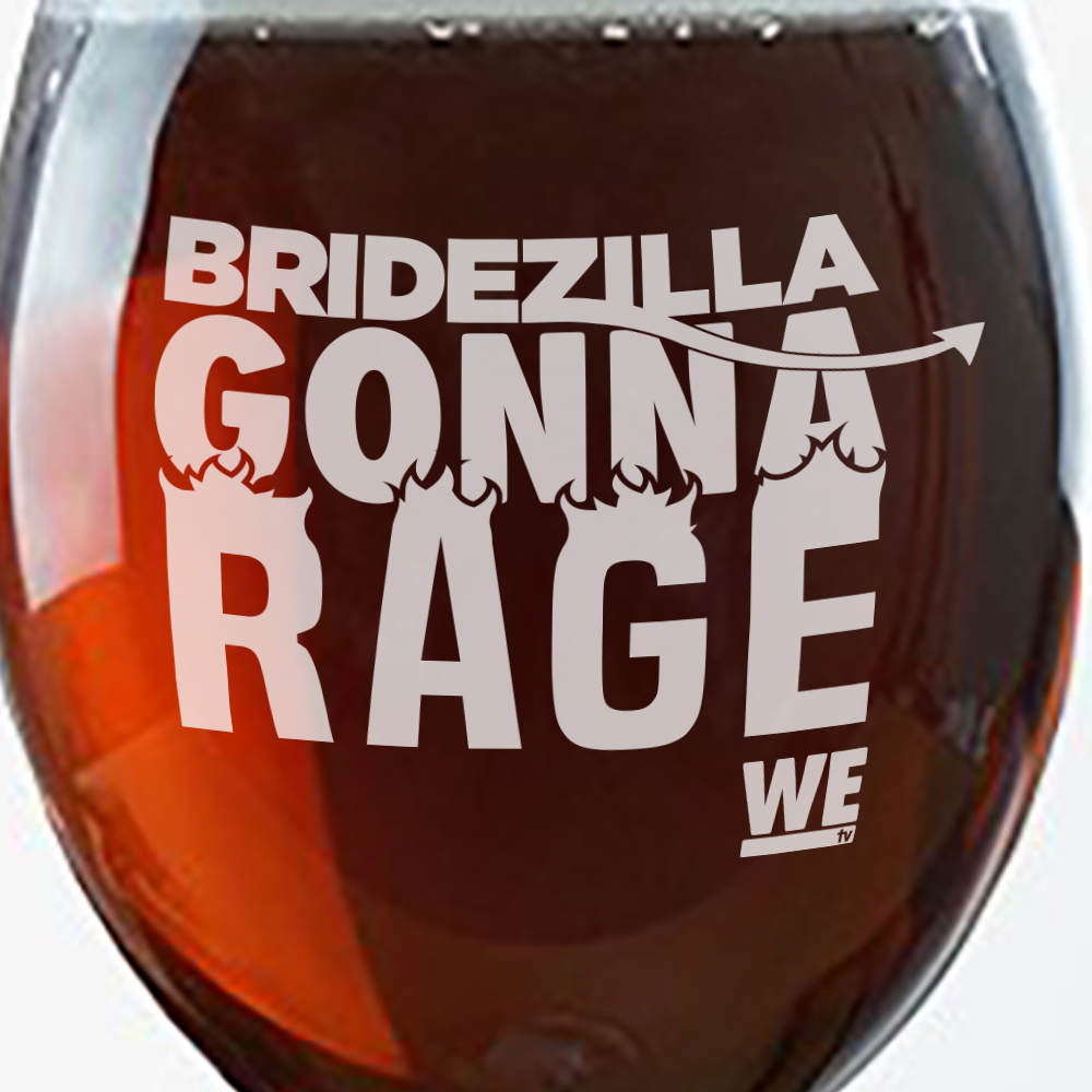 Bridezillas Gonna Rage Laser Engraved Wine Glass