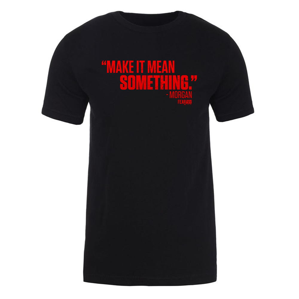 Fear The Walking Dead Make It Mean Something Adult Short Sleeve T-Shirt