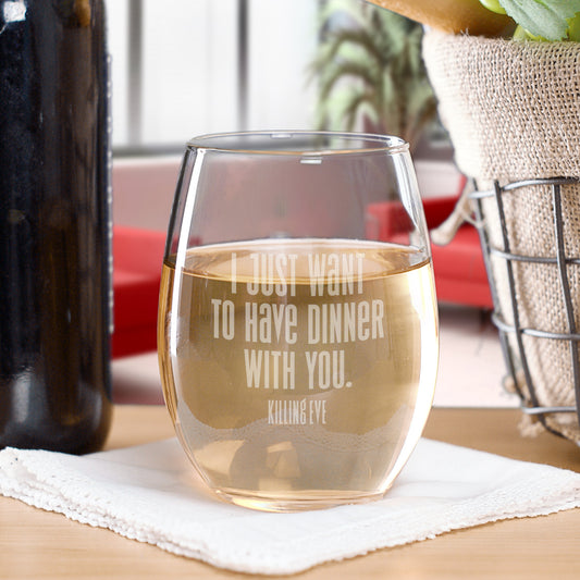 Killing Eve Dinner With You Laser Engraved Stemless Wine Glass