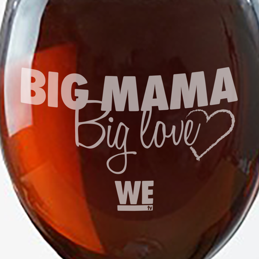 Mama June Big Mama Big Love Laser Engraved Wine Glass