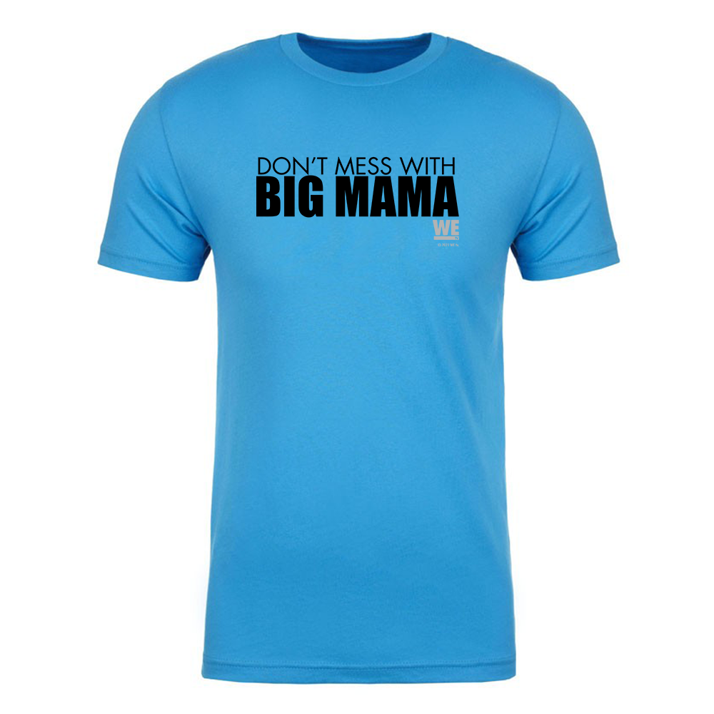 Mama June Don't Mess With Big Mama Adult Short Sleeve T-Shirt