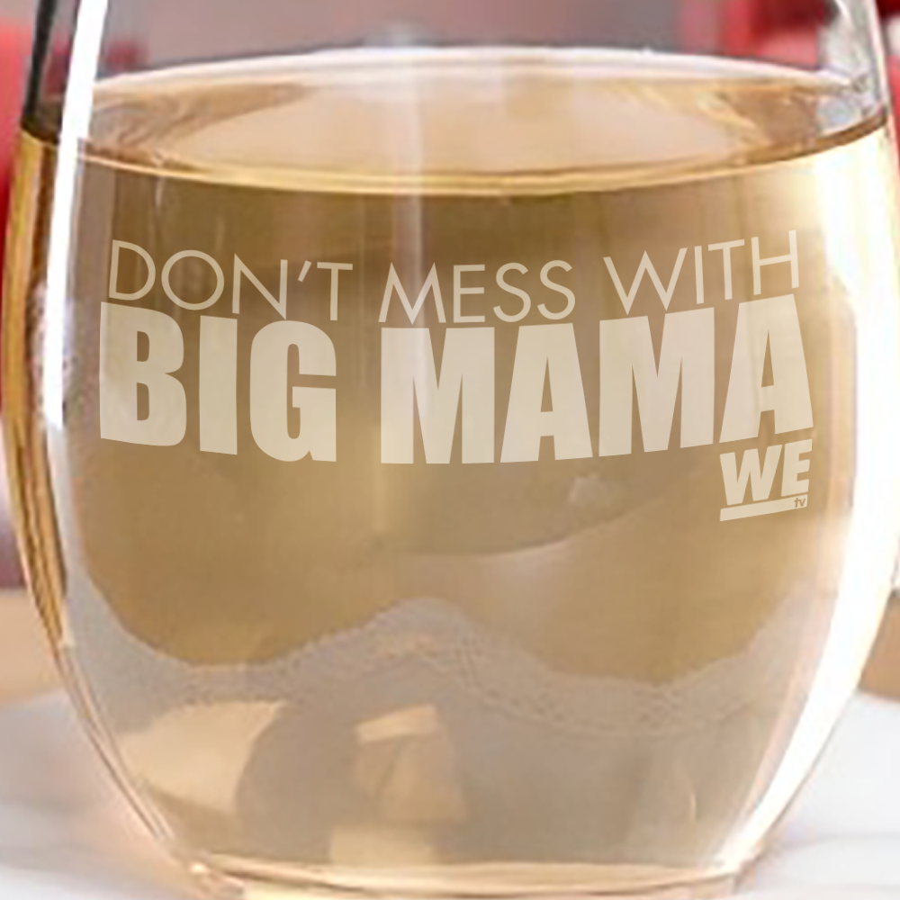 Mama June Don't Mess With Big Mama Laser Engraved Stemless Wine Glass