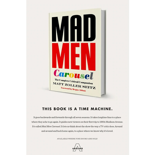 Mad Men Carousel : The Complete Critical Companion