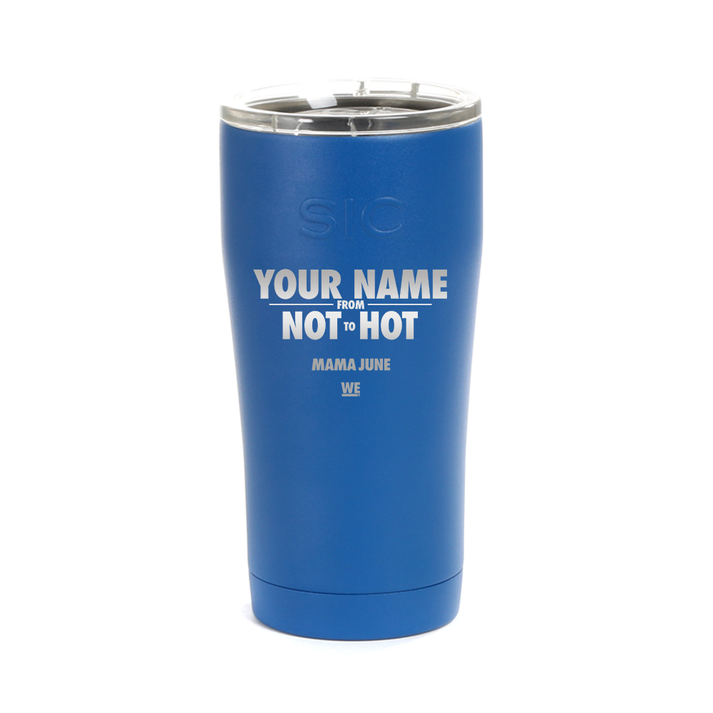 Mama June From Not to Hot Logo Personalized Laser Engraved SIC Tumbler