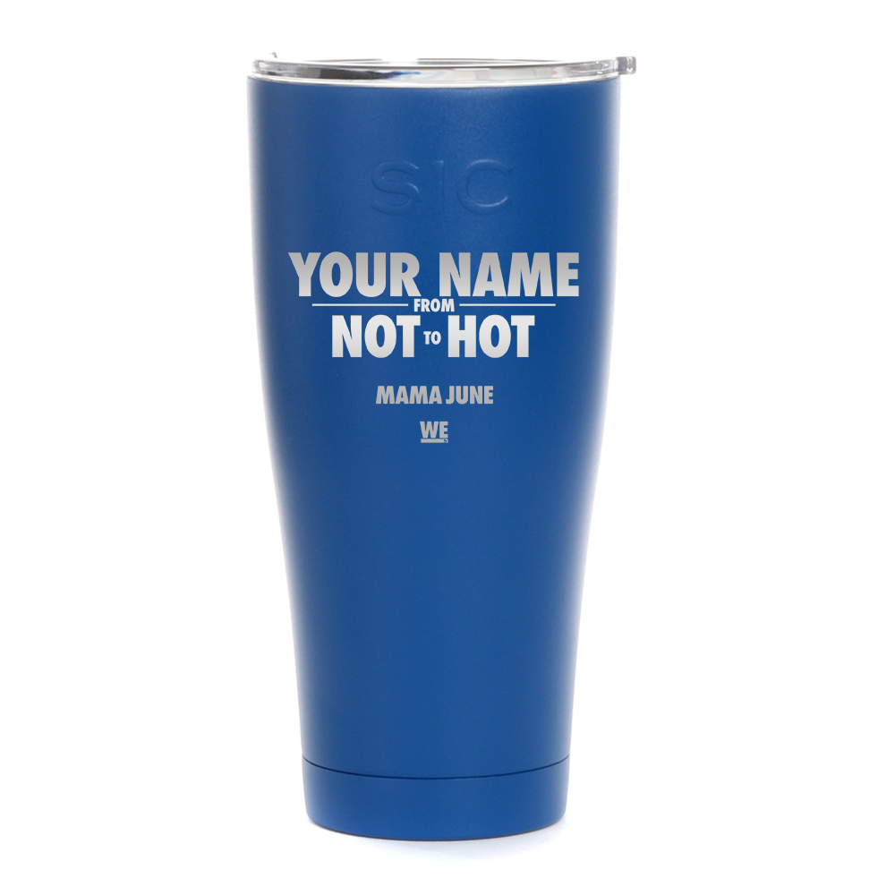 Mama June From Not to Hot Logo Personalized Laser Engraved SIC Tumbler