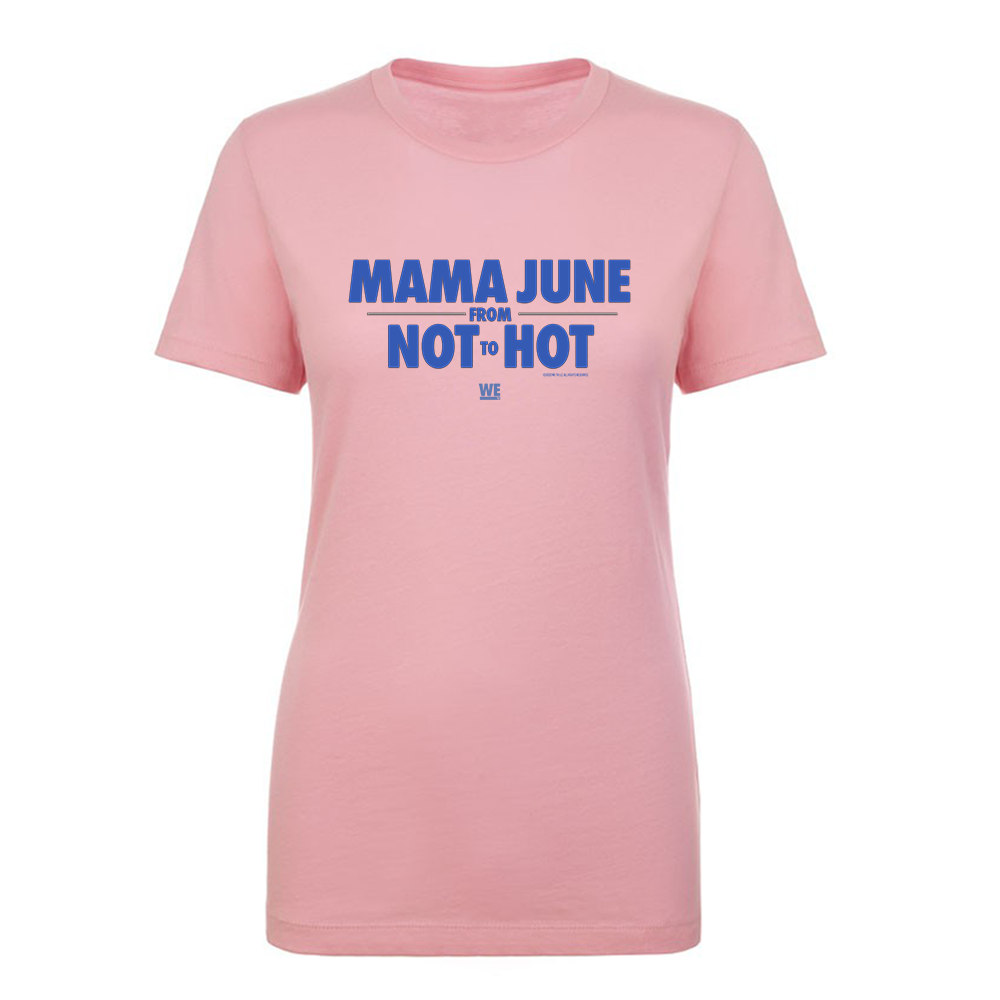 Mama June From Not to Hot Logo Women's Short Sleeve T-Shirt
