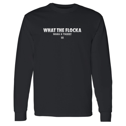 Waka & Tammy What The Flocka Horizontal Logo Adult Long Sleeve T-Shirt