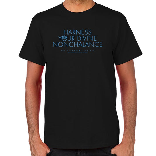 Dispatches From Elsewhere Harness Your Divine Nonchalance T-Shirt