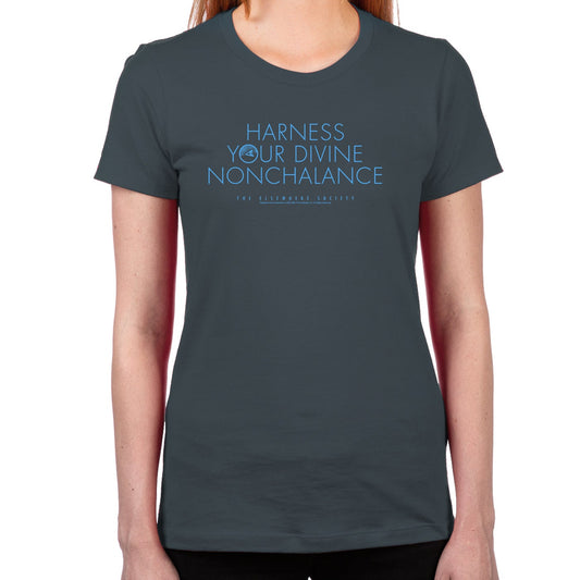 Dispatches From Elsewhere Harness Your Divine Nonchalance Women's T-Shirt